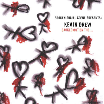 Broken Social Scene Presents Kevin Drew Spirit If... - Backed Out On The...