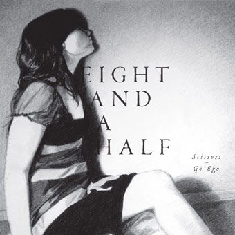 Eight and a Half - Scissors/Go Ego