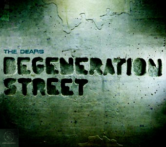 The Dears - Degeneration Street